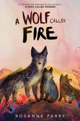 A Wolf Called Fire: A Voice of the Wilderness Novel Hardcover  February 4, 2025