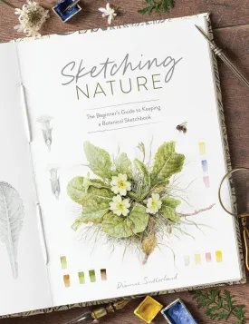 Sketching Nature: The Beginners Guide to Keeping a Botanical Sketchbook Paperback  May 6, 2025