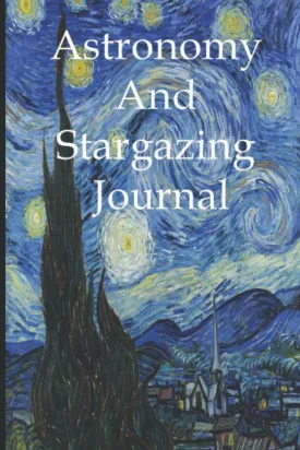 Starry Night Astronomy and Telescope Log Book: A Stargazing and Night Sky Observations Journal for Recording and Sketching Paperback  November 30, 2021